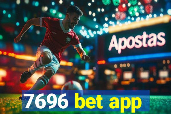 7696 bet app